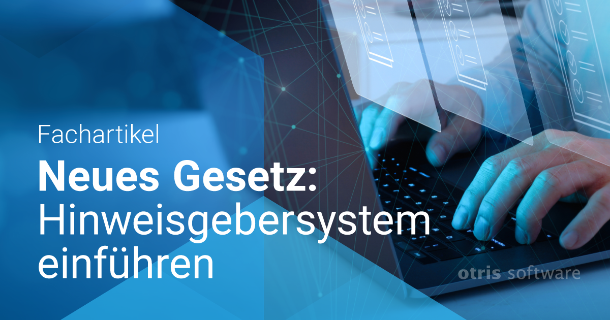 Hinweisgeberschutzgesetz – Anonymität Im Fokus | Otris Software